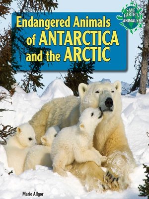 cover image of Endangered Animals of Antarctica and the Arctic